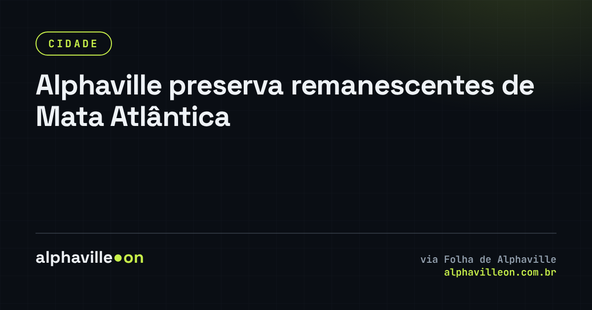Alphaville preserva remanescentes de Mata Atlântica