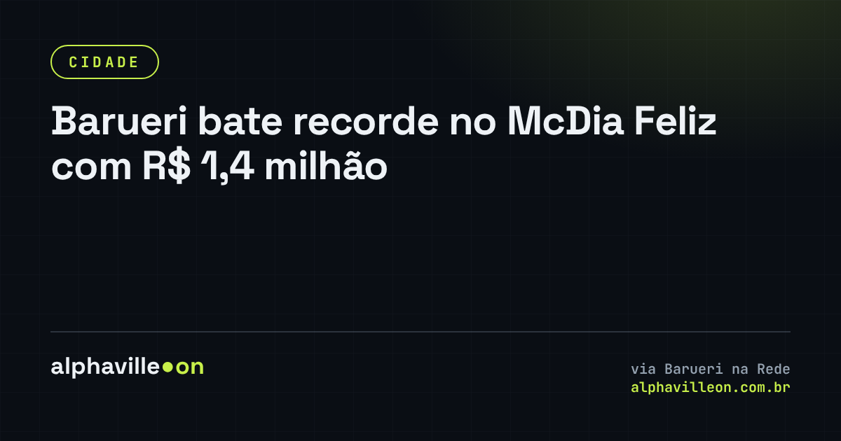 Barueri bate recorde no McDia Feliz com R$ 1,4 milhão
