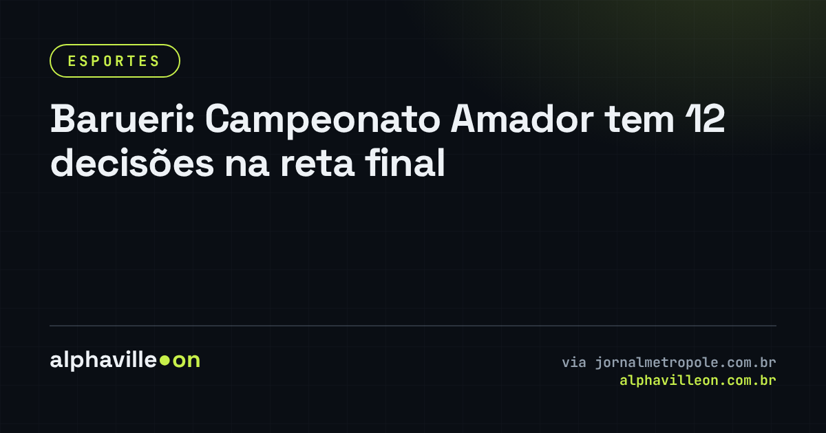 Barueri: Campeonato Amador tem 12 decisões na reta final