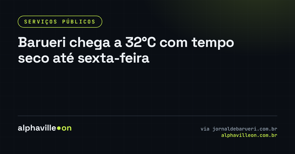 Barueri chega a 32°C com tempo seco até sexta-feira