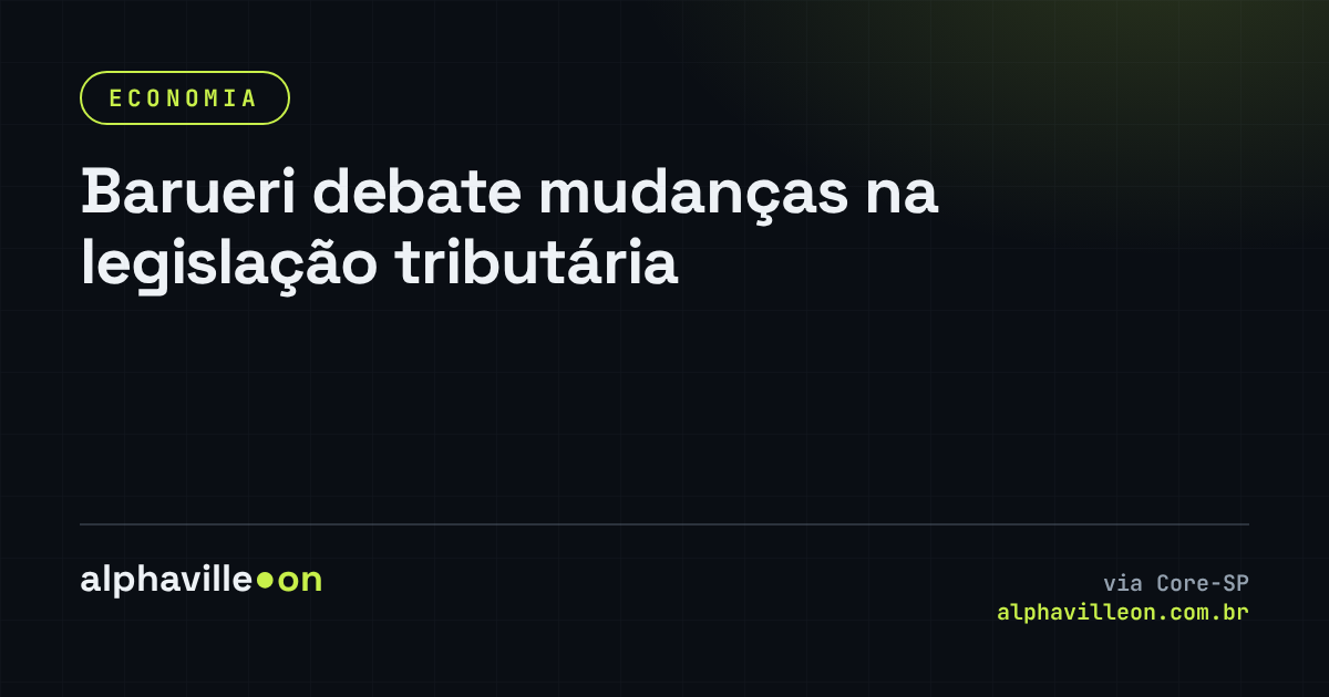Barueri debate mudanças na legislação tributária