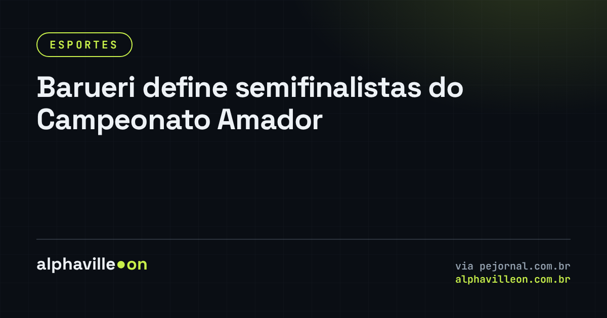 Barueri define semifinalistas do Campeonato Amador