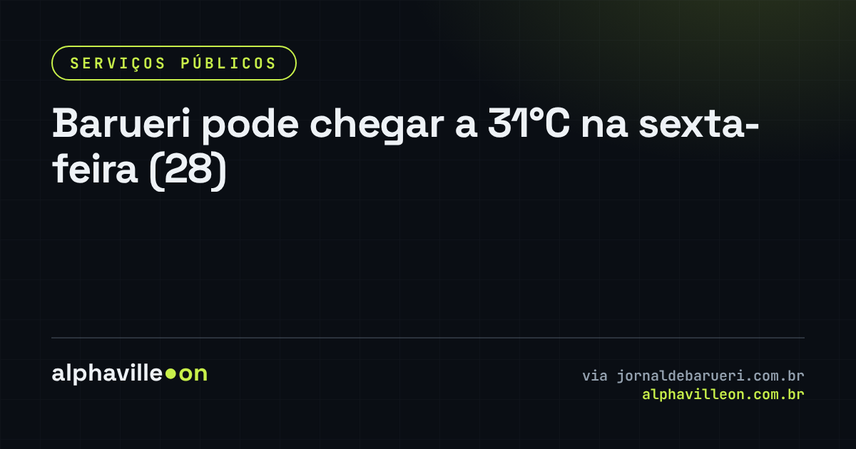 Barueri pode chegar a 31°C na sexta-feira (28)