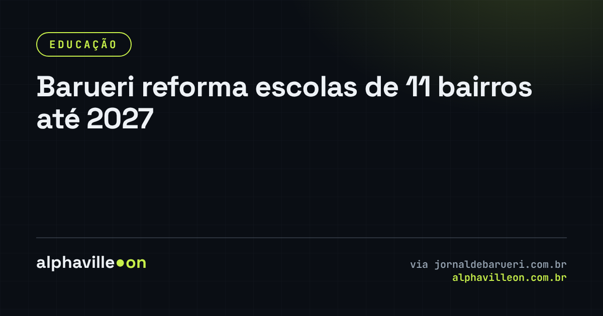 Barueri reforma escolas de 11 bairros até 2027