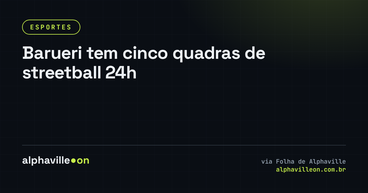 Barueri tem cinco quadras de streetball 24h