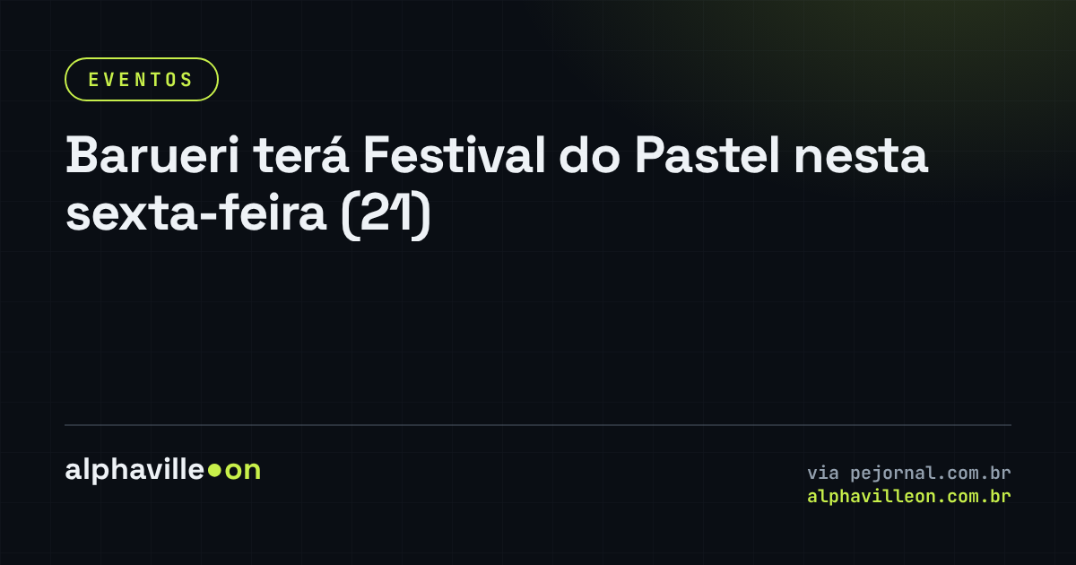 Barueri terá Festival do Pastel nesta sexta-feira (21)
