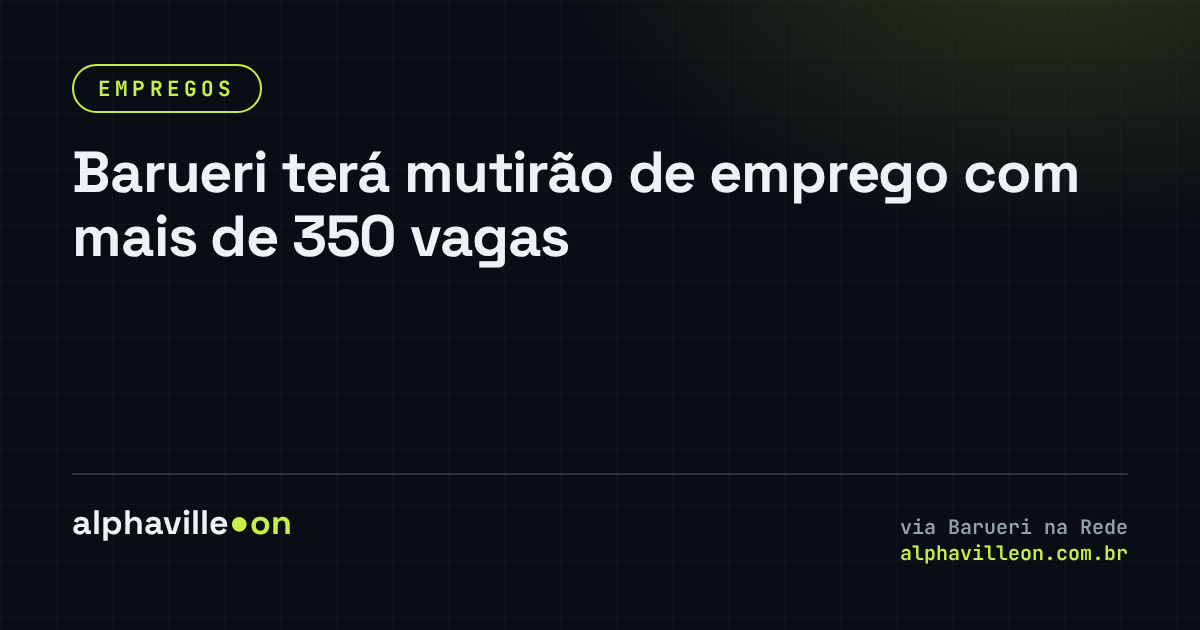 Barueri terá mutirão de emprego com mais de 350 vagas