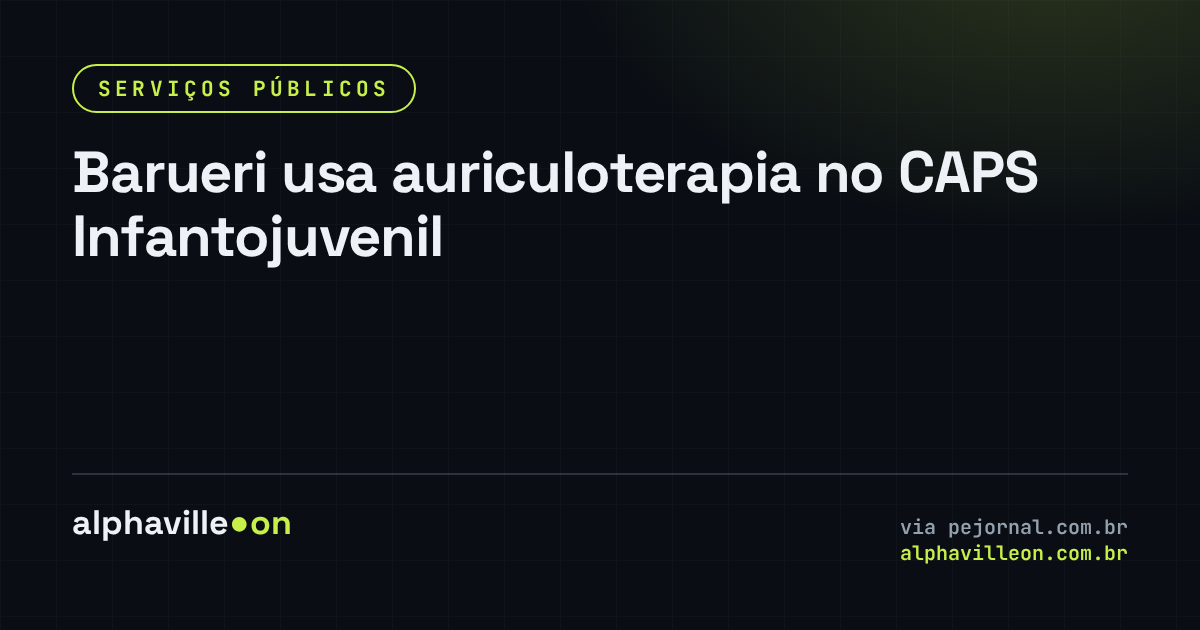 Barueri usa auriculoterapia no CAPS Infantojuvenil