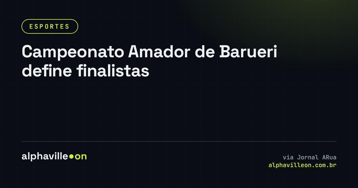 Campeonato Amador de Barueri define finalistas