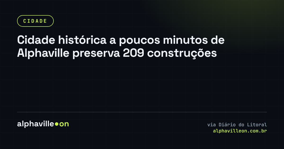 Cidade histórica a poucos minutos de Alphaville preserva 209 construções