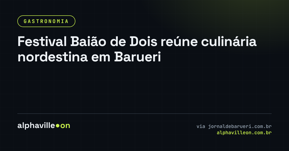 Festival Baião de Dois reúne culinária nordestina em Barueri