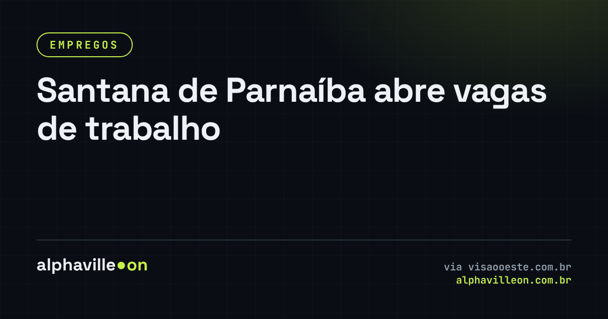Santana de Parnaíba abre vagas de trabalho