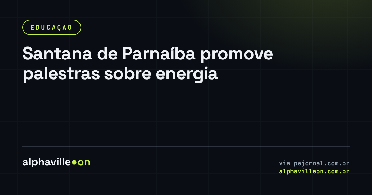 Santana de Parnaíba promove palestras sobre energia