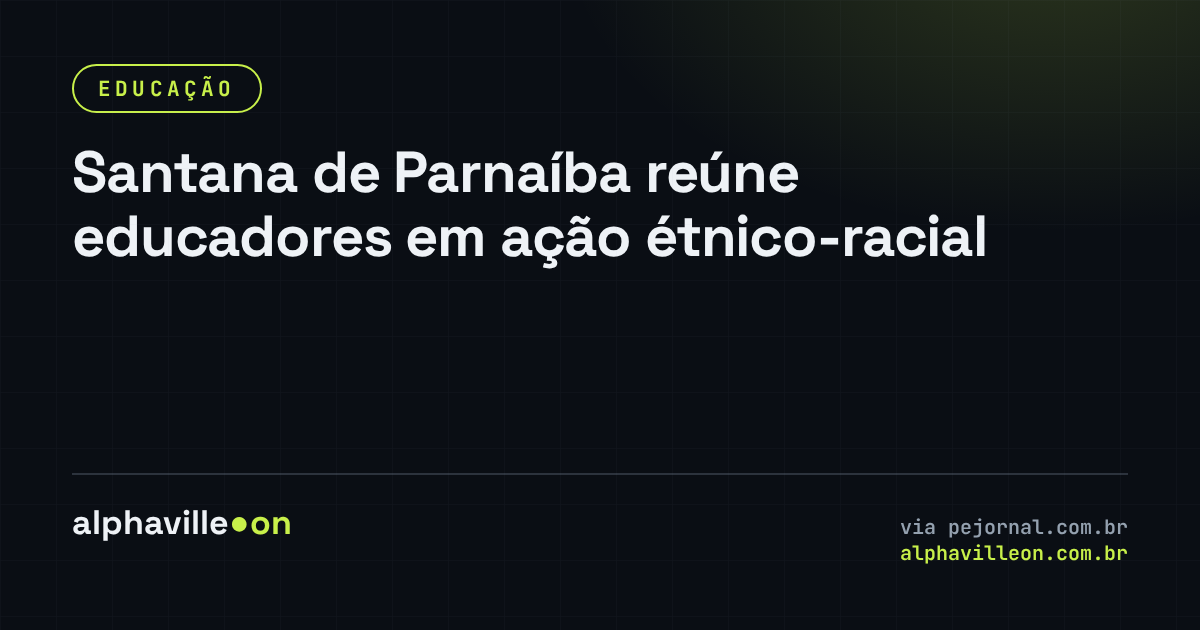 Santana de Parnaíba reúne educadores em ação étnico-racial