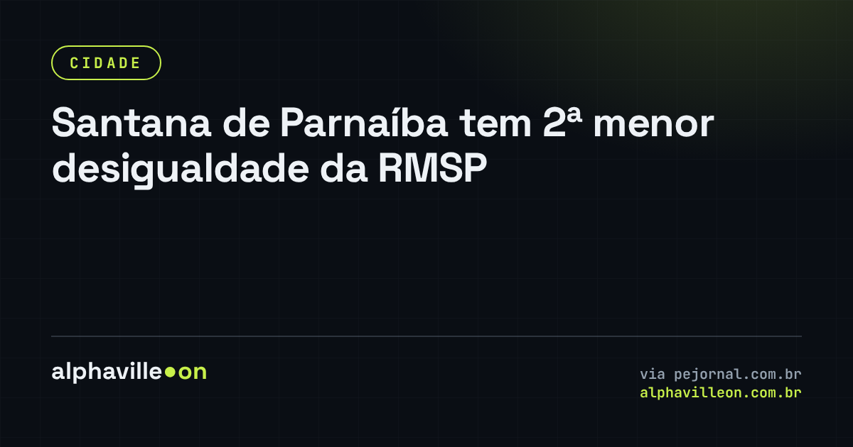 Santana de Parnaíba tem 2ª menor desigualdade da RMSP
