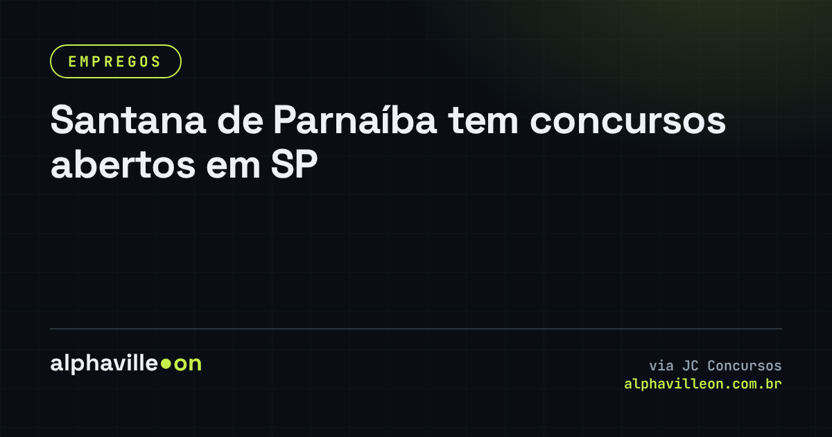 Santana de Parnaíba tem concursos abertos em SP