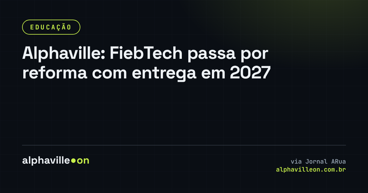 Alphaville: FiebTech passa por reforma com entrega em 2027