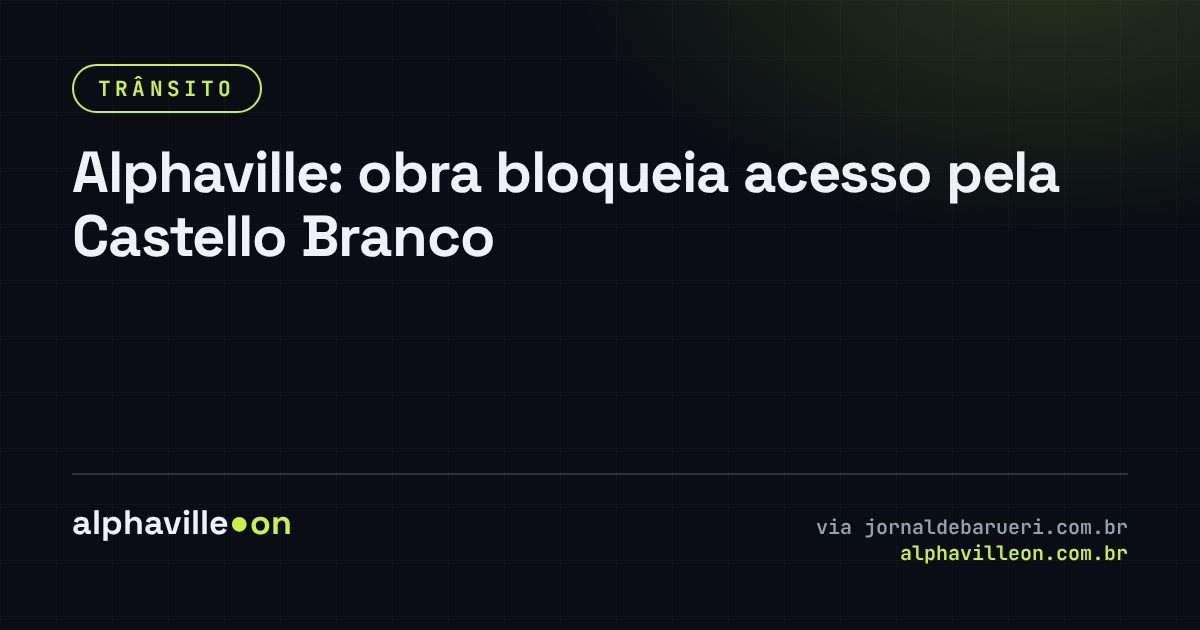Alphaville: obra bloqueia acesso pela Castello Branco