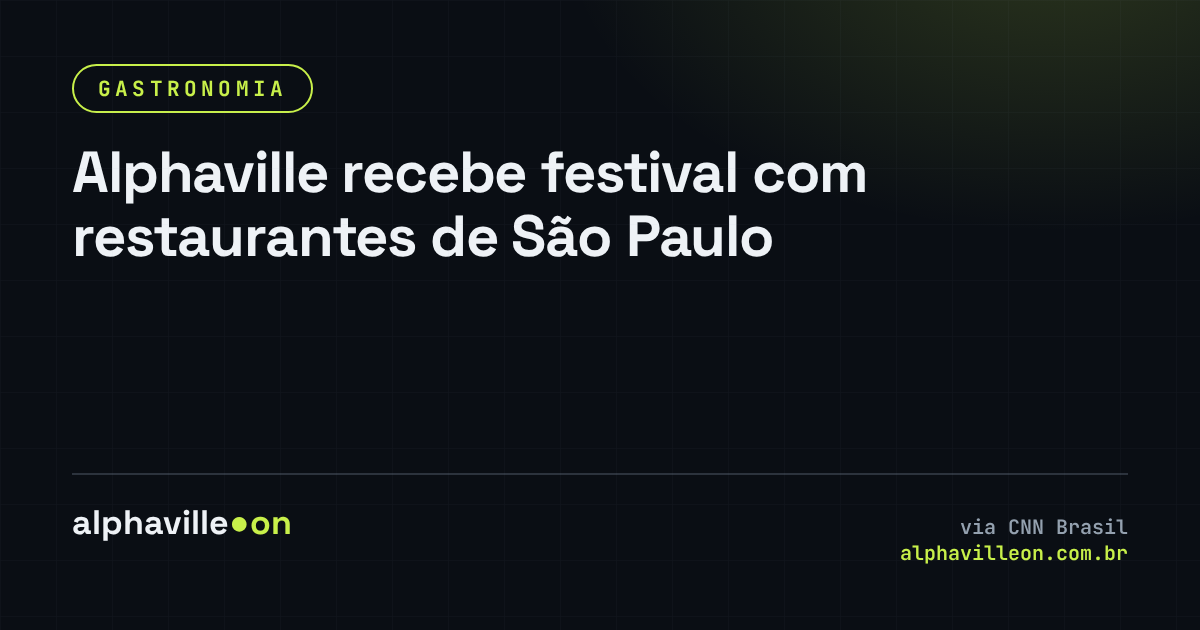 Alphaville recebe festival com restaurantes de São Paulo
