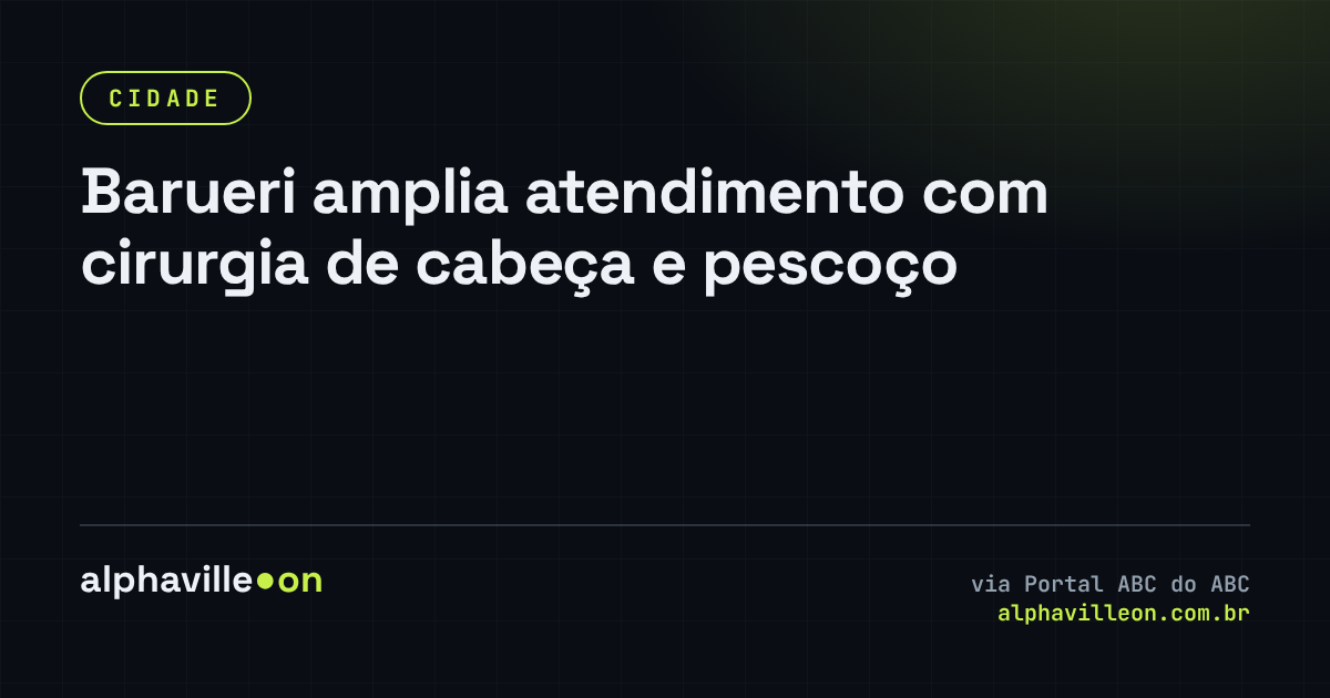 Barueri amplia atendimento com cirurgia de cabeça e pescoço