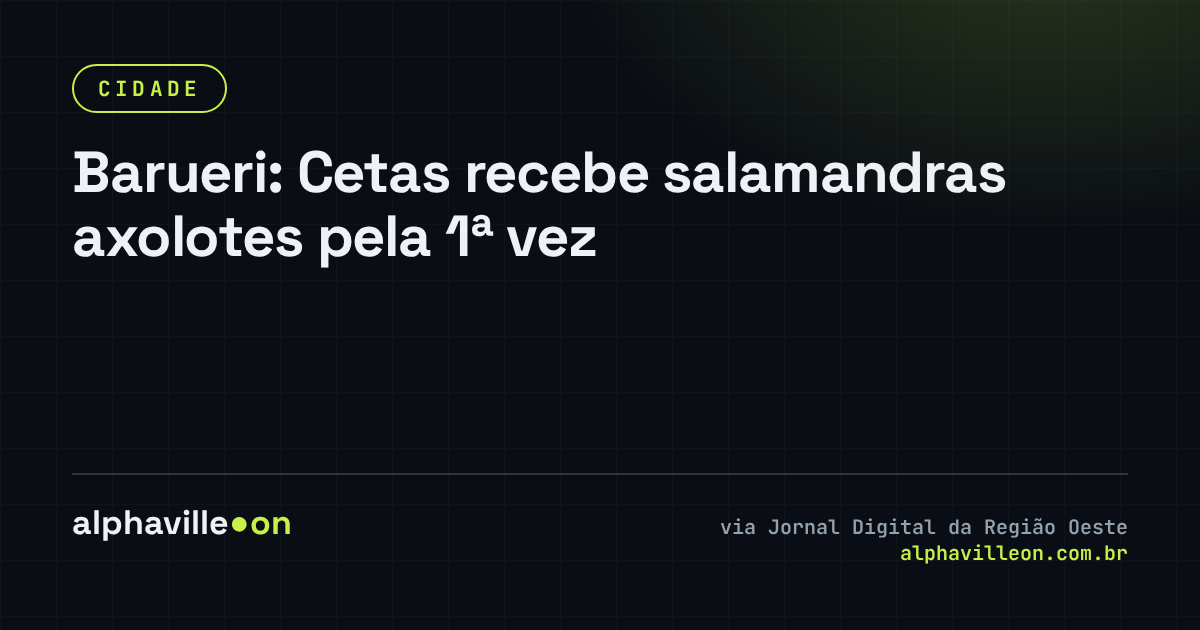 Barueri: Cetas recebe salamandras axolotes pela 1ª vez