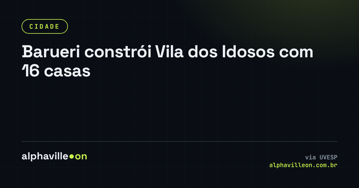 Barueri constrói Vila dos Idosos com 16 casas