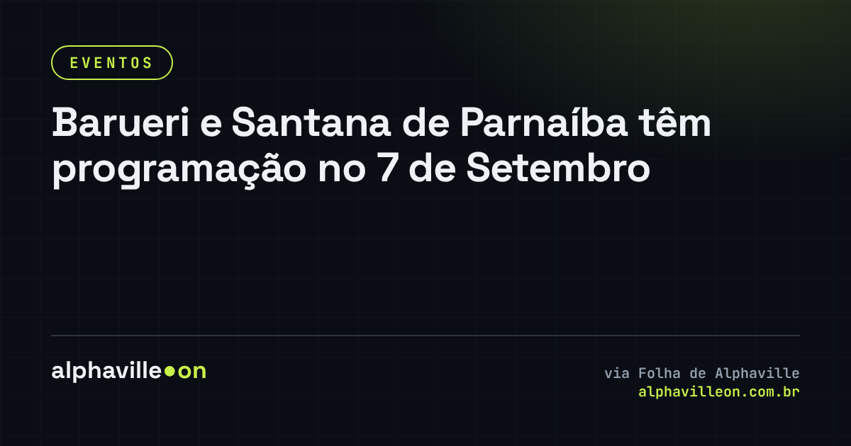 Barueri e Santana de Parnaíba têm programação no 7 de Setembro