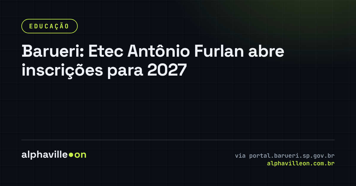 Barueri: Etec Antônio Furlan abre inscrições para 2027
