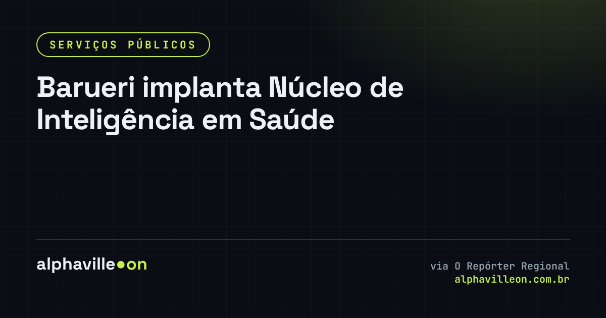 Barueri implanta Núcleo de Inteligência em Saúde