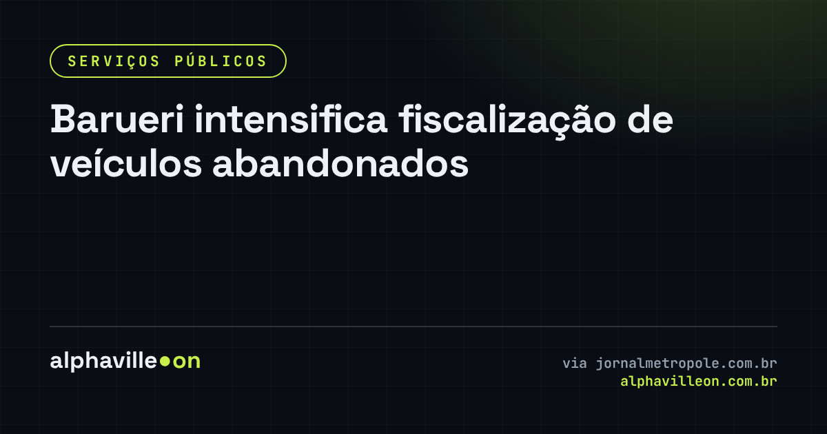 Barueri intensifica fiscalização de veículos abandonados