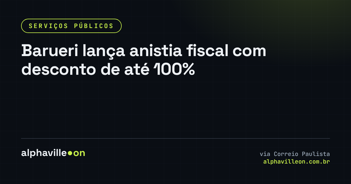 Barueri lança anistia fiscal com desconto de até 100%