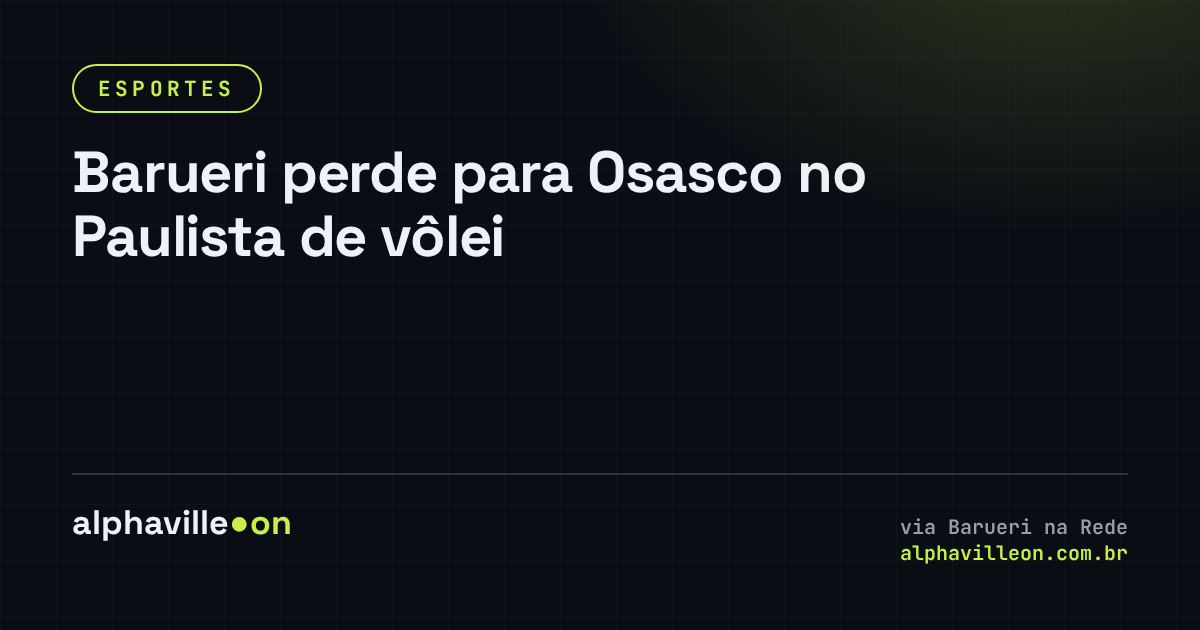 Barueri perde para Osasco no Paulista de vôlei