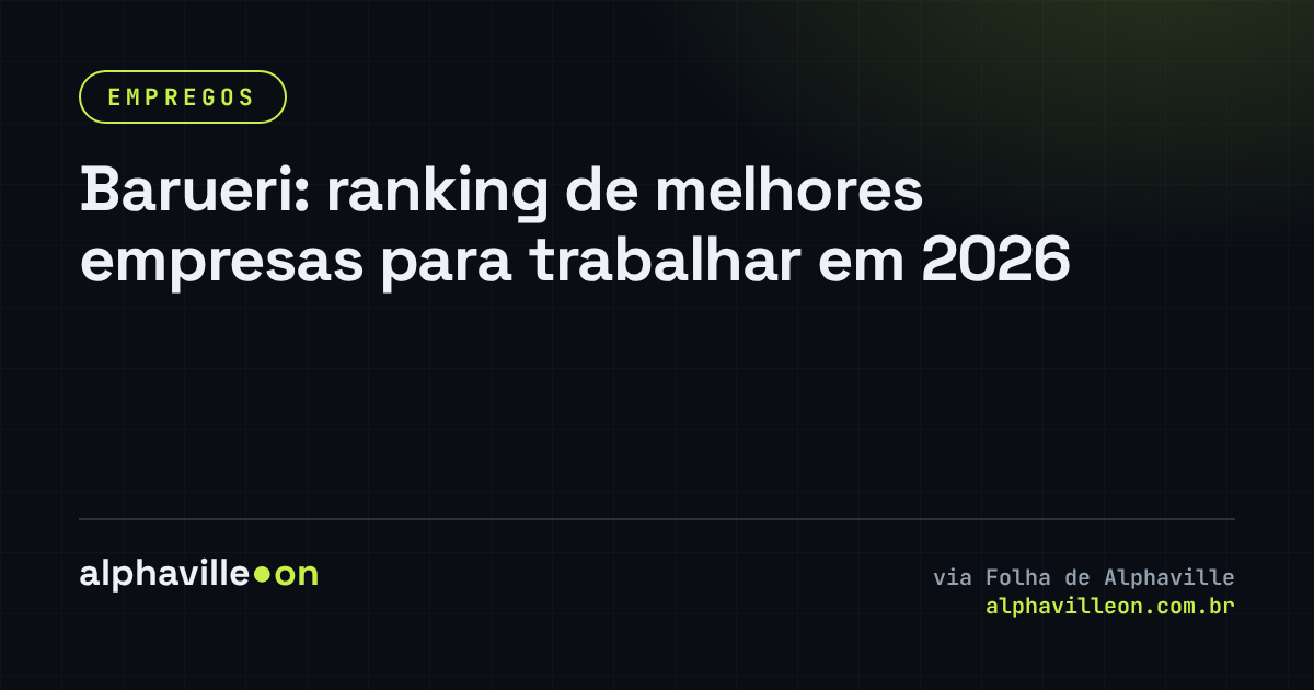 Barueri: ranking de melhores empresas para trabalhar em 2026