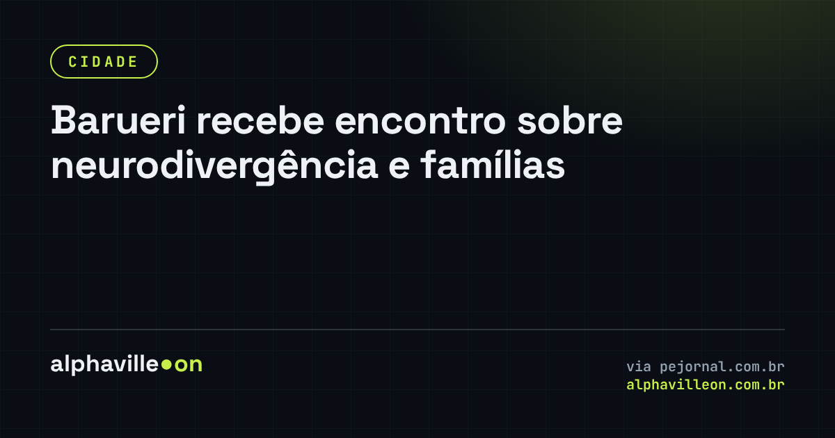 Barueri recebe encontro sobre neurodivergência e famílias