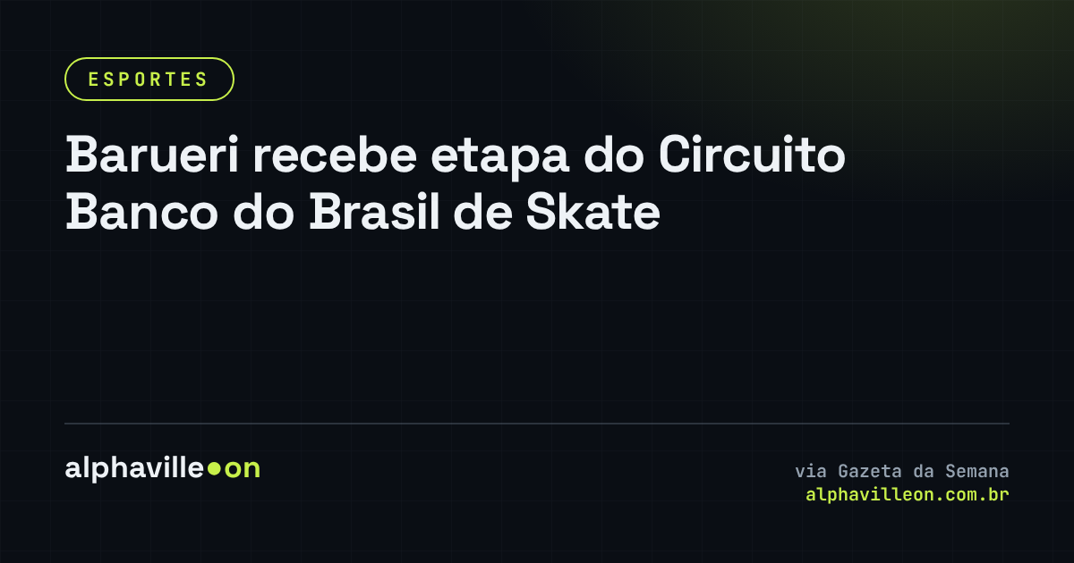 Barueri recebe etapa do Circuito Banco do Brasil de Skate