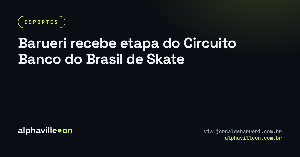 Barueri recebe etapa do Circuito Banco do Brasil de Skate