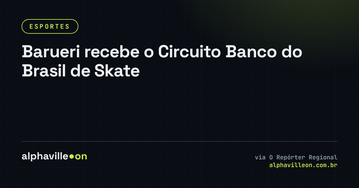 Barueri recebe o Circuito Banco do Brasil de Skate