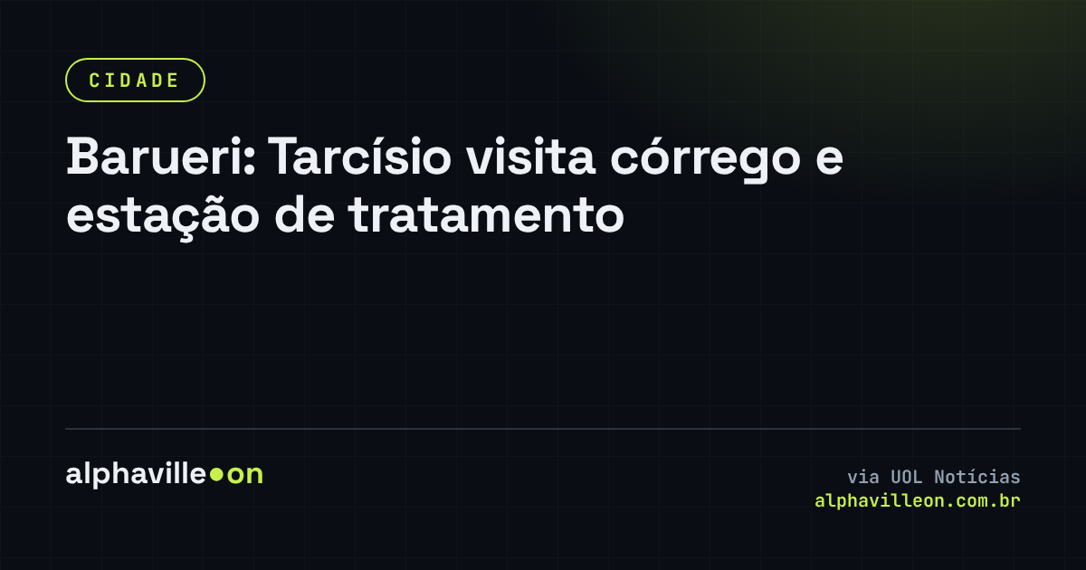 Barueri: Tarcísio visita córrego e estação de tratamento