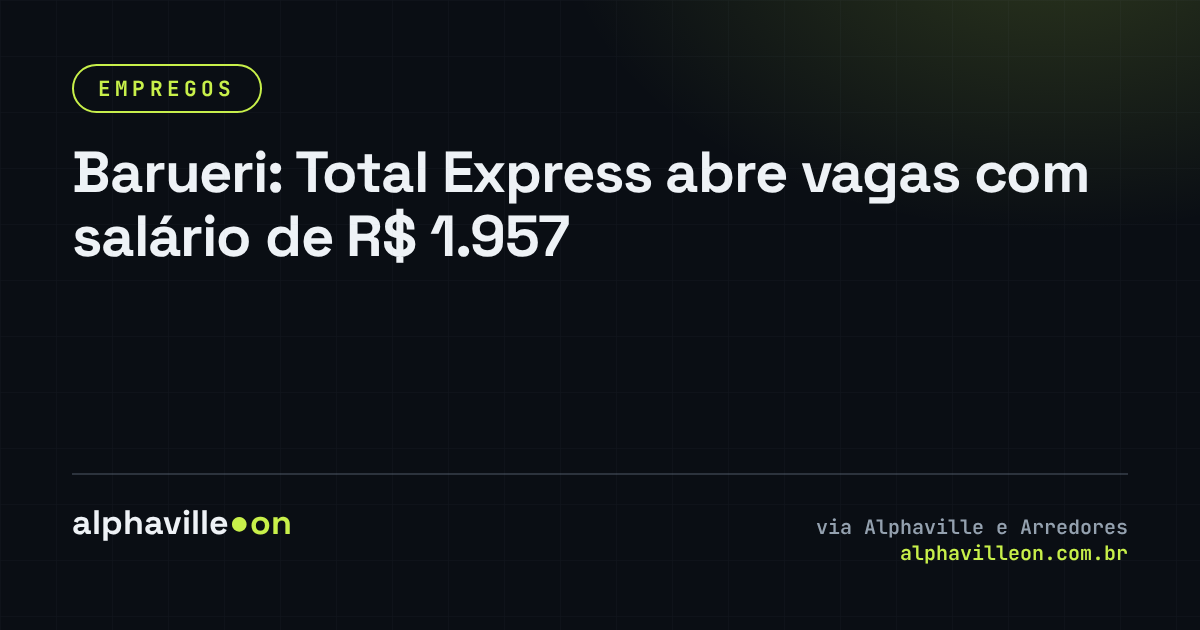 Barueri: Total Express abre vagas com salário de R$ 1.957