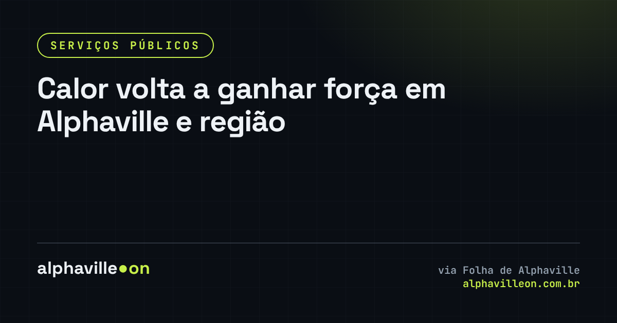 Calor volta a ganhar força em Alphaville e região