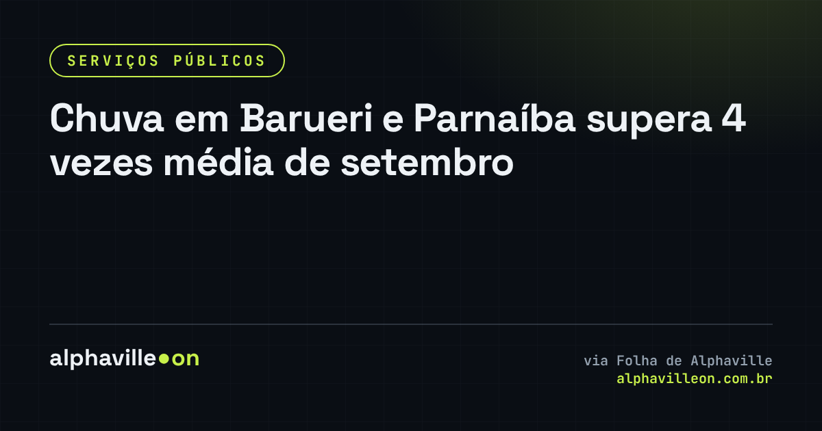 Chuva em Barueri e Parnaíba supera 4 vezes média de setembro