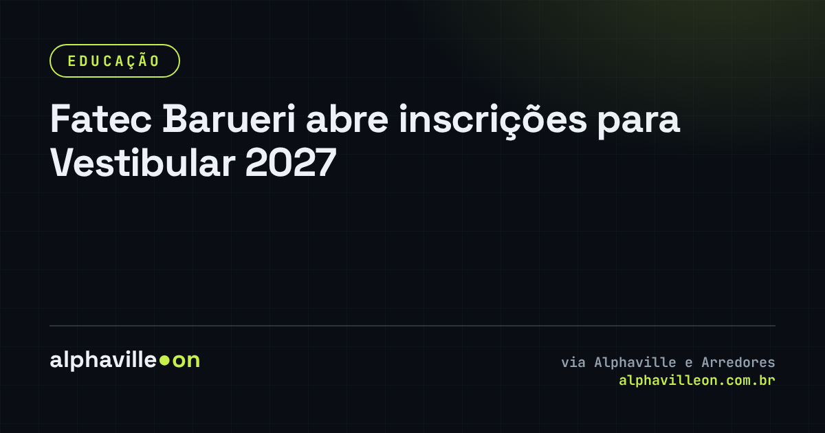 Fatec Barueri abre inscrições para Vestibular 2027