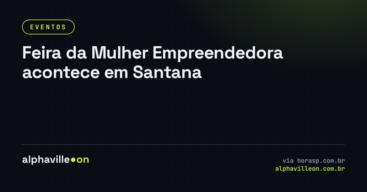 Feira da Mulher Empreendedora acontece em Santana