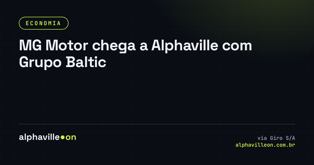 MG Motor chega a Alphaville com Grupo Baltic