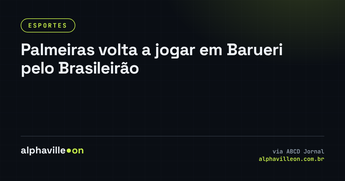 Palmeiras volta a jogar em Barueri pelo Brasileirão