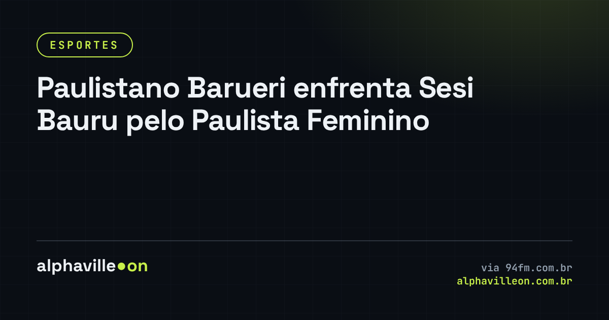 Paulistano Barueri enfrenta Sesi Bauru pelo Paulista Feminino