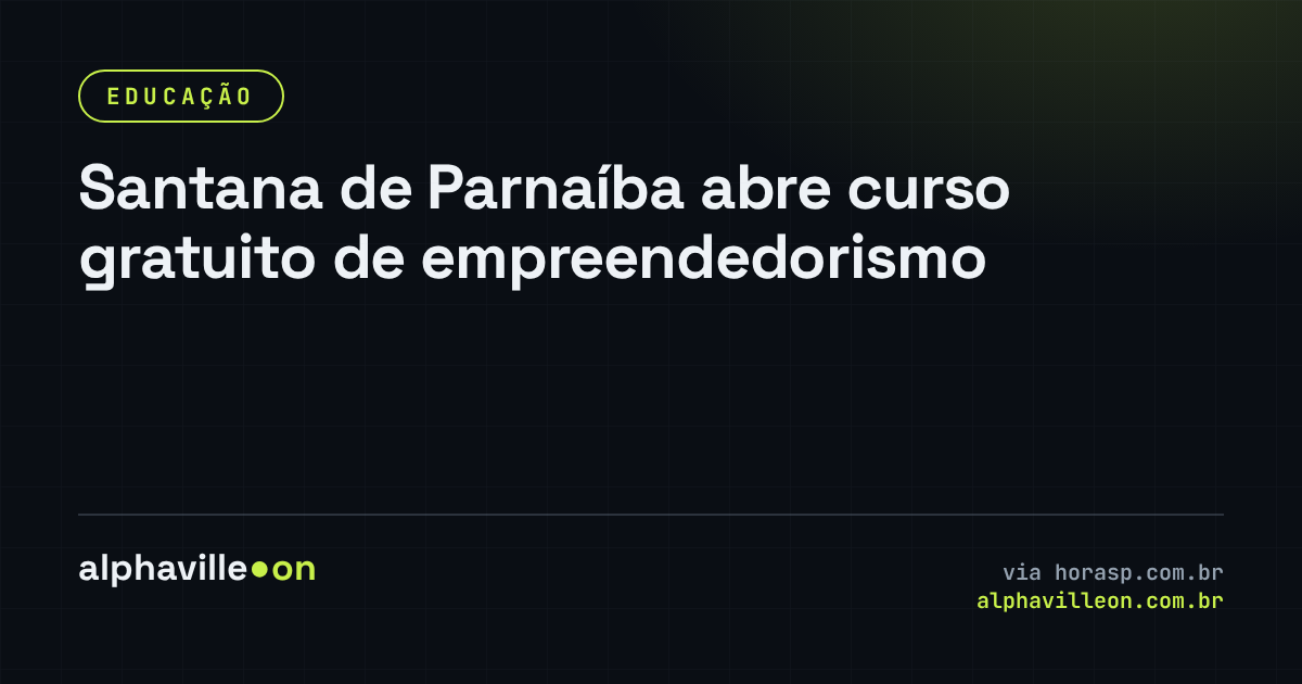 Santana de Parnaíba abre curso gratuito de empreendedorismo
