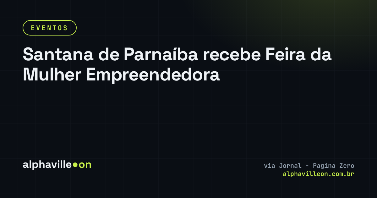 Santana de Parnaíba recebe Feira da Mulher Empreendedora