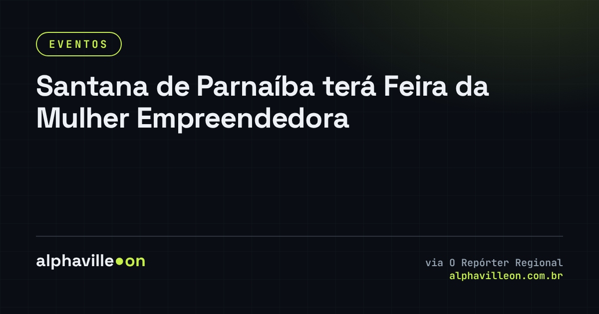 Santana de Parnaíba terá Feira da Mulher Empreendedora