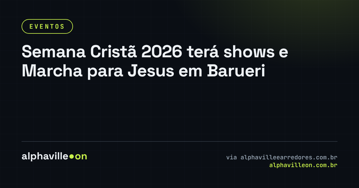 Semana Cristã 2026 terá shows e Marcha para Jesus em Barueri